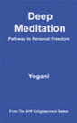 Deep Meditation - Pathway to Personal Freedom