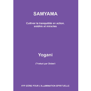 Samyama, cultiver la tranquillité en action, siddhis et miracles